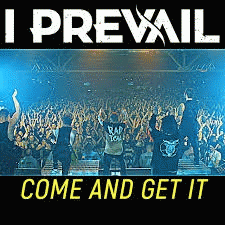 I Prevail : Come and Get it